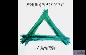 Raheem Kemet - Lamping